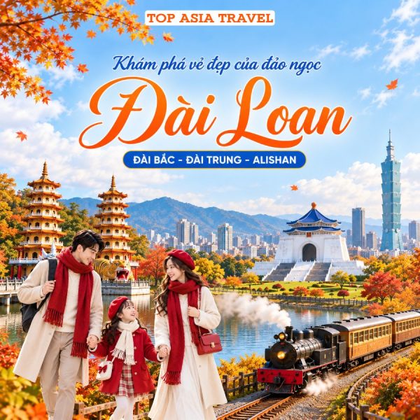 Du lịch Đài Loan: Đài Bắc - Đài Trung - Alishan