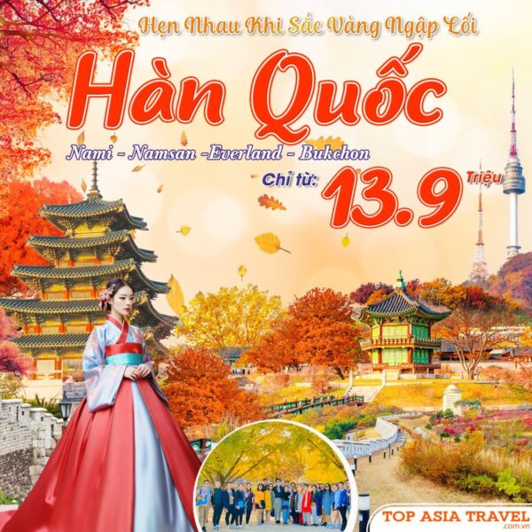 Tour Hàn Quốc Mùa Thu: Nami - Namsan - Everland - Bukchon