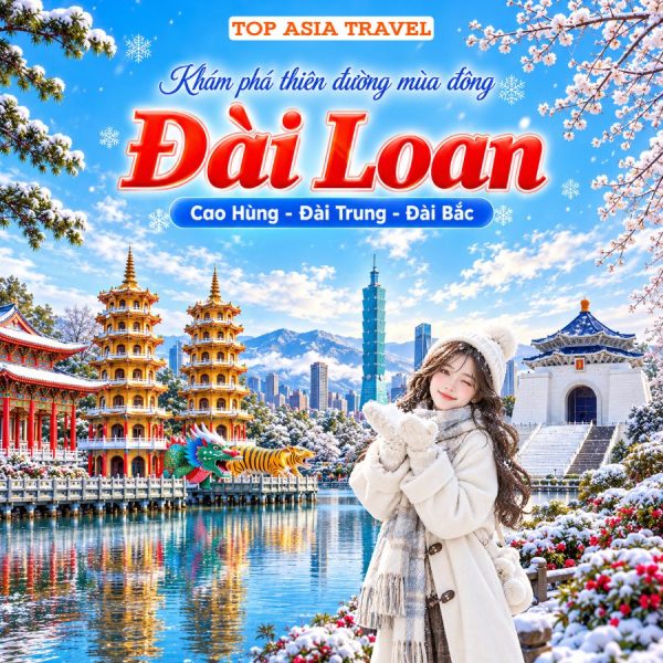 Du lịch Đài Loan mùa đông | Cao Hùng - Đài Trung - Đài Bắc