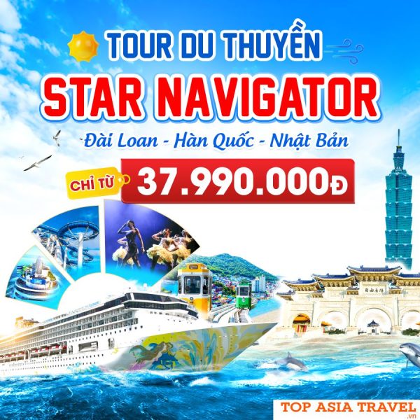 Tour du thuyền Star Navigator: Đài Loan - Hàn Quốc - Nhật Bản